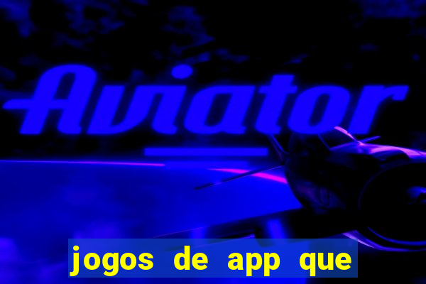 jogos de app que ganha dinheiro